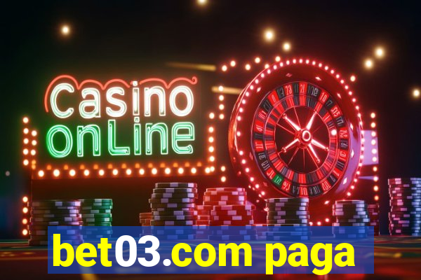 bet03.com paga